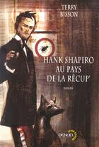 Couverture du livre « Hank shapiro au pays de la recup » de Terry Bisson aux éditions Denoel
