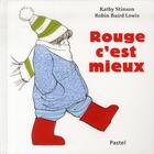 Couverture du livre « Rouge c'est mieux » de Robin Baird Lewis et Kathy Stinson aux éditions Ecole Des Loisirs