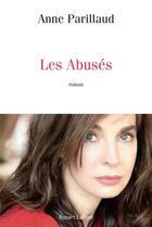 Couverture du livre « Les abuses » de Anne Parillaud aux éditions Robert Laffont