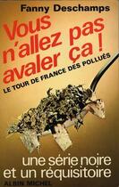 Couverture du livre « Vous N'Allez Pas Avaler Ca » de Fanny Deschamps aux éditions Albin Michel