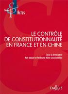 Couverture du livre « Le contrôle de constitutionnalité en France et en Chine » de Dayuan Han et Ferdinand Melin-Soucramanien aux éditions Dalloz