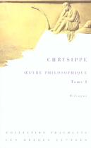 Couverture du livre « Oeuvre philosophique 1 et 2 » de Chrysippe aux éditions Belles Lettres
