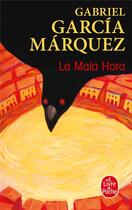 Couverture du livre « La mala hora » de Gabriel Garcia Marquez aux éditions Le Livre De Poche