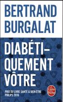 Couverture du livre « Diabétiquement vôtre » de Bertrand Burgalat aux éditions Le Livre De Poche