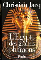 Couverture du livre « L'Egypte Des Grands Pharaons (Integrale) » de Christian Jacq aux éditions Perrin