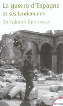 Couverture du livre « La guerre d'Espagne et ses lendemains » de Bartolome Bennassar aux éditions Tempus/perrin