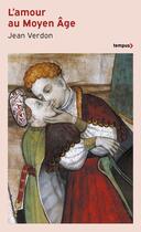 Couverture du livre « L'amour au Moyen Âge » de Jean Verdon aux éditions Tempus/perrin