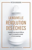 Couverture du livre « La nouvelle revolution des echecs » de Doggers Peter aux éditions Buchet Chastel