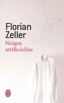 Couverture du livre « Neiges artificielles » de Florian Zeller aux éditions J'ai Lu