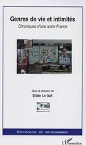 Couverture du livre « Genres de vie et intimités ; chroniques d'une autre France » de Didier Le Gall aux éditions Editions L'harmattan