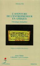 Couverture du livre « L'aventure de l'entrepreneur en afrique - chronique senegalaise » de Alioune Ba aux éditions Editions L'harmattan