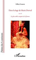 Couverture du livre « Dans la loge de Marie Dorval ; la plus noble conquête de la femme » de Gilbert Soussen aux éditions Editions L'harmattan