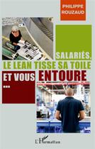 Couverture du livre « Salariés, le lean tisse sa toile et vous entoure... » de Philippe Rouzaud aux éditions L'harmattan