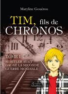 Couverture du livre « Tim, fils de Chronos t.1 » de Maryline Gouerou aux éditions Amalthee