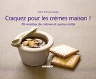 Couverture du livre « CRAQUEZ POUR ; les crèmes maison ! 30 recettes de crèmes et panna cotta » de Isabel Brancq-Lepage aux éditions Mango