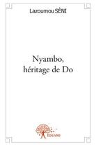 Couverture du livre « Nyambo, héritage de do » de Seni Lazoumou aux éditions Edilivre
