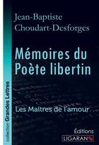 Couverture du livre « Mémoires du Poète libertin ; Les Maîtres de l'Amour » de Choudart Desfor aux éditions Ligaran