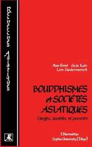 Couverture du livre « Bouddhismes et sociétés asiatiques : Clergés, sociétés et pouvoirs » de Alain Forest et Eiichi Kato et Léon Vandermeersch aux éditions L'harmattan