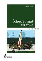 Couverture du livre « Échec et mat en coke » de Irenee Pache aux éditions Societe Des Ecrivains