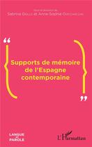Couverture du livre « Supports de mémoire de l'Espagne contemporaine » de Sabrina Grillo et Anne-Sophie Owczarczak aux éditions L'harmattan