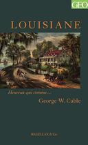 Couverture du livre « Louisiane » de George Washington Cable aux éditions Magellan & Cie