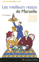 Couverture du livre « Les meilleurs restos de marseille » de Kressmann-Lumbroso M aux éditions Les Beaux Jours