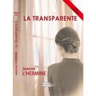 Couverture du livre « La transparente » de Jeanne L'Hermine aux éditions Bord Du Lot