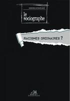 Couverture du livre « LE SOCIOGRAPHE T.34 ; racismes ordinaires ? » de Institut Du Travail Social De Montpellier aux éditions Champ Social