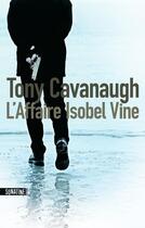 Couverture du livre « L'affaire Isobel Vine » de Tony Cavanaugh aux éditions Sonatine