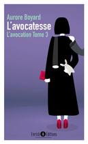 Couverture du livre « L'avocation t.3 ; l'avocatesse » de Aurore Boyard aux éditions Enrick B.