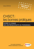 Couverture du livre « CHSCT : les bonnes pratiques ; guide à l'usage des représentants du personnel » de Olivier Seveon aux éditions Gereso