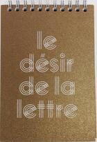 Couverture du livre « Le désir de la lettre » de Dominique Sampiero aux éditions Bernard Chauveau