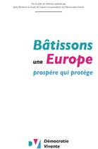 Couverture du livre « Bâtissons une Europe prospère qui protège » de  aux éditions Iggybook