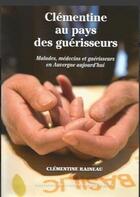 Couverture du livre « Clémentine au pays des guérisseurs » de Clementine Raineau aux éditions Monts D'auvergne