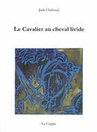 Couverture du livre « Le cavalier au cheval livide » de Jack Chaboud aux éditions De La Crypte