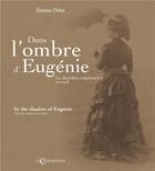 Couverture du livre « Dans l'ombre d'Eugénie, la dernière impératrice en exil » de Etienne Chilot aux éditions Le Charmoiset