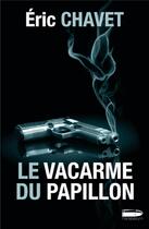 Couverture du livre « Le vacarme du papillon » de Eric Chavet aux éditions L'atelier Mosesu