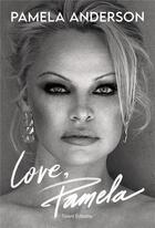 Couverture du livre « Love, Pamela » de Pamela Anderson aux éditions Talent Editions