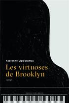 Couverture du livre « Les virtuoses de Brooklyn » de Fabienne Lips-Dumas aux éditions Anne Carriere
