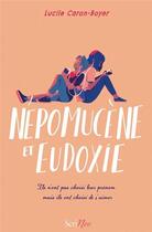 Couverture du livre « Népomucène et Eudoxie » de Lucile Caron-Boyer aux éditions Scrineo