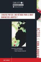 Couverture du livre « L'analyse par cas : une méthode pour le droit comparé des libertés ? » de Jean-Jacques Sueur et Celine Lageot aux éditions Universite De Poitiers