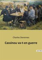 Couverture du livre « Cassinou va-t-en guerre » de Charles Derennes aux éditions Culturea