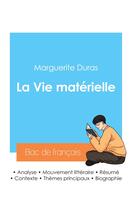 Couverture du livre « Réussir son Bac de français 2024 : Analyse de La Vie matérielle de Marguerite Duras » de Marguerite Duras aux éditions Bac De Francais