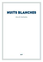 Couverture du livre « Nuits Blanches » de Alice Botalla-Gambetta aux éditions Poesie Io