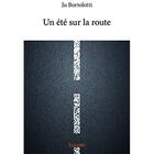 Couverture du livre « Un ete sur la route » de Bortolotti Ju aux éditions Edilivre