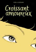 Couverture du livre « Croissant amoureux » de Yasutoshi Kurokami aux éditions The Hoochie Coochie