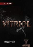 Couverture du livre « Vitriol » de Philippe Waret aux éditions Thebookedition.com