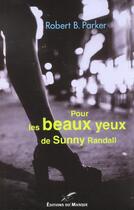 Couverture du livre « Pour Les Beaux Yeux De Sunny Randall » de Parker-R.B aux éditions Editions Du Masque