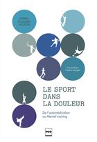 Couverture du livre « Le sport dans la douleur » de Thomas Bujon et Frederic Mougeot aux éditions Pu De Grenoble