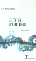 Couverture du livre « Le metier d'animateur » de Jean-Marie Mignon aux éditions La Decouverte